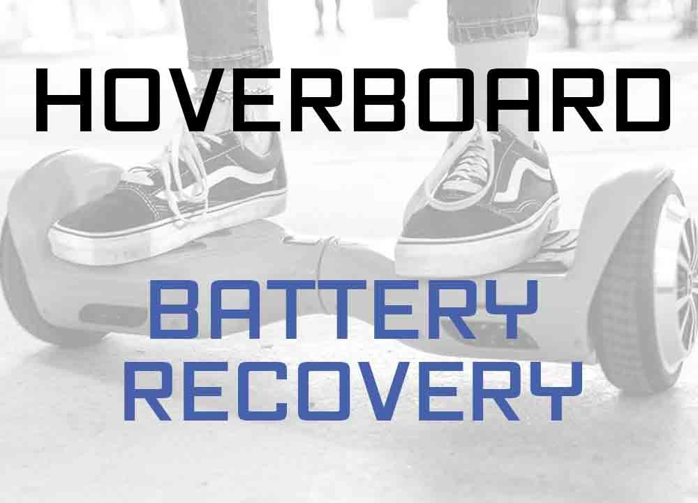 BATTERY RECOVERY (Hoverboard & Skateboard) BATTERY RECOVERY (Hoverboard) - Electric Maxx